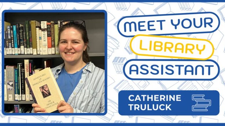Catherine Truluck, Library Assistant