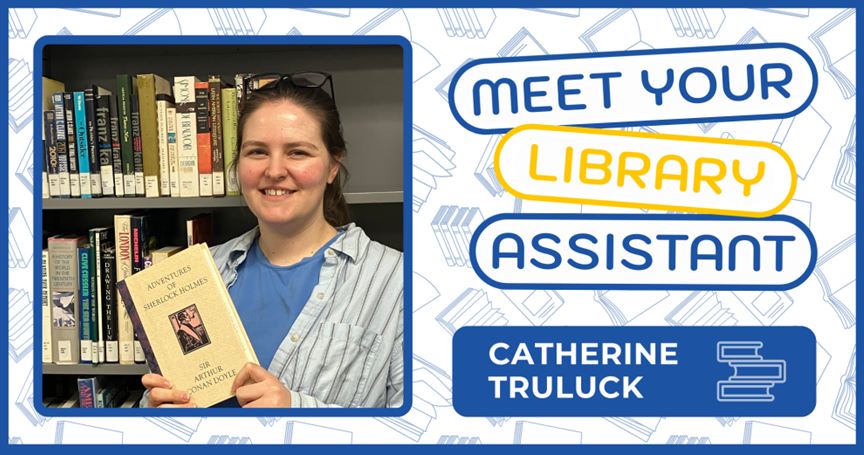 Catherine Truluck, Library Assistant